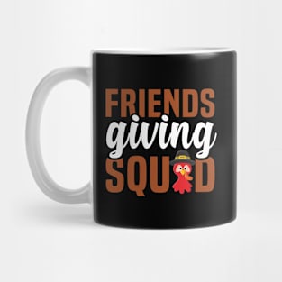 Friends Giving Squad - Friendsgiving Funny Thanksgiving Holiday Mug